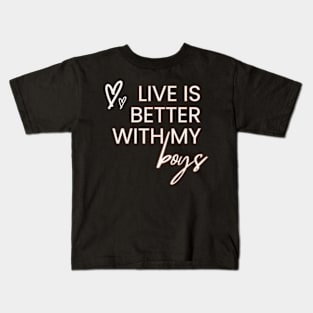 Life Is Better With boys Kids T-Shirt